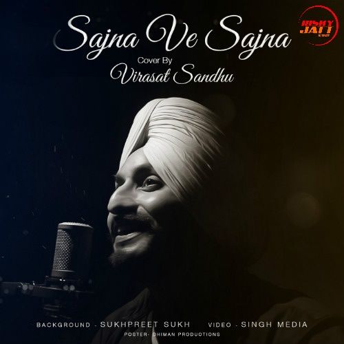 Sajna Ve Sajna Virasat Sandhu mp3 song free download, Sajna Ve Sajna Virasat Sandhu full album