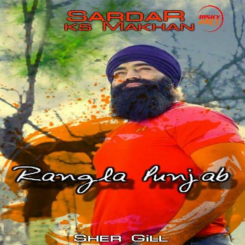 Rangla Punjab Ks Makhan mp3 song free download, Rangla Punjab Ks Makhan full album