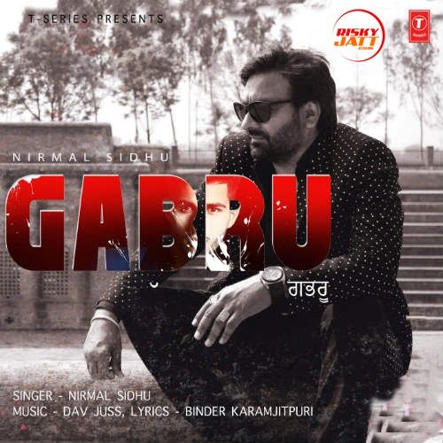 Gabru Nirmal Sidhu mp3 song free download, Gabru Nirmal Sidhu full album