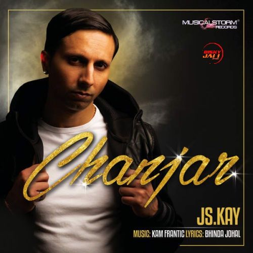 Chanjar JS Kay mp3 song free download, Chanjar JS Kay full album