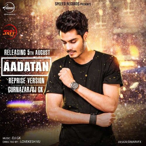 Aadatan Gurnazar mp3 song free download, Aadatan (Reprise) Gurnazar full album