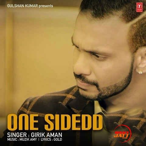 One Sidedd Girik Aman mp3 song free download, One Sidedd Girik Aman full album