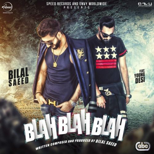 Blah Blah Blah Bilal Saeed mp3 song free download, Blah Blah Blah Bilal Saeed full album