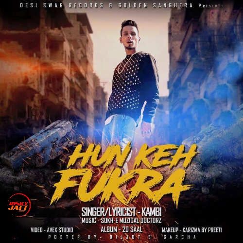 Hun Keh Fukra Kambi mp3 song free download, Hun Keh Fukra Kambi full album