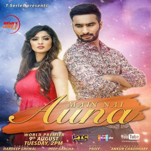 Main Nai Auna Hardeep Grewal mp3 song free download, Main Nai Auna Hardeep Grewal full album