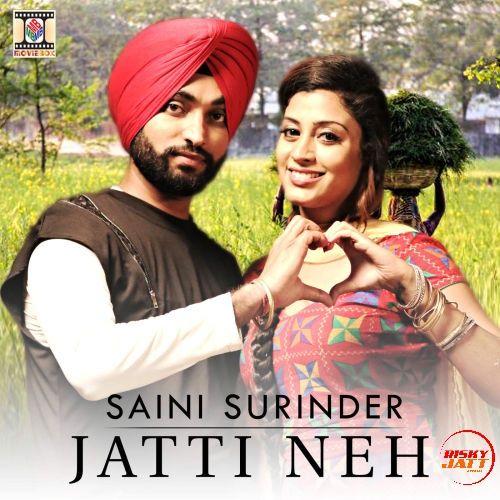 Jatti Neh Saini Surinder mp3 song free download, Jatti Neh Saini Surinder full album