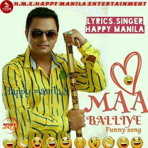 Maa Balliye Funny Song Happy Manila mp3 song free download, Maa Balliye Funny Song Happy Manila full album