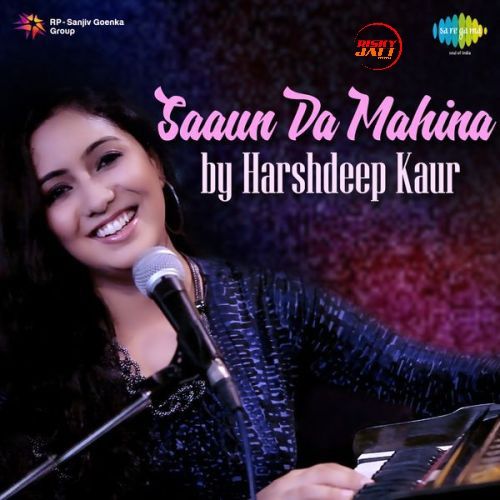 Saaun Da Mahina Harshdeep Kaur mp3 song free download, Saaun Da Mahina Harshdeep Kaur full album