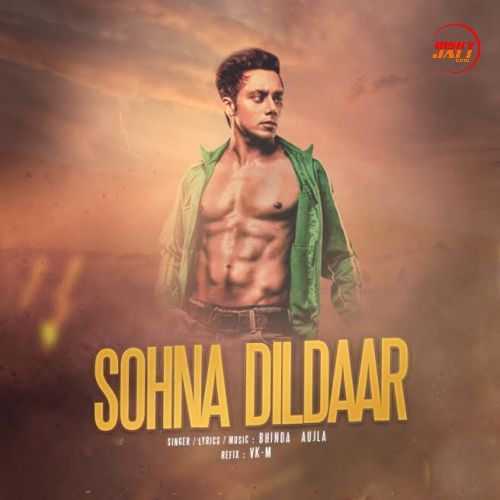 Sohna Dildaar Bhinda Aujla mp3 song free download, Sohna Dildaar Bhinda Aujla full album