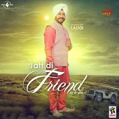 Sara Sara Din Surinder Laddi mp3 song free download, Jatt Di Friend Surinder Laddi full album