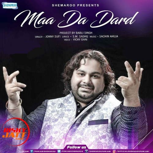 Maa Da Dard Jonny Sufi mp3 song free download, Maa Da Dard Jonny Sufi full album