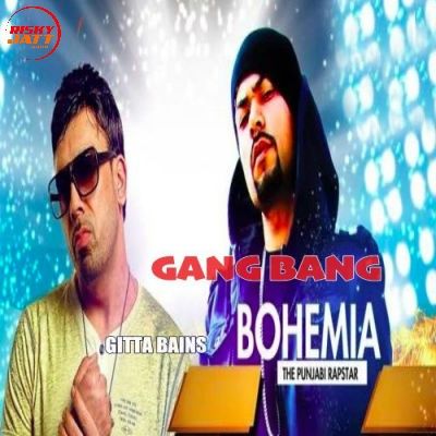 Gang Bang Bohemia, Gitta Bains mp3 song free download, Gang Bang Bohemia, Gitta Bains full album