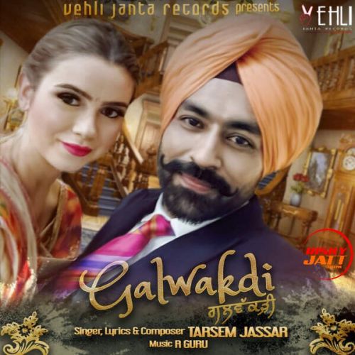 Galwakdi Tarsem Jassar mp3 song free download, Galwakdi Tarsem Jassar full album