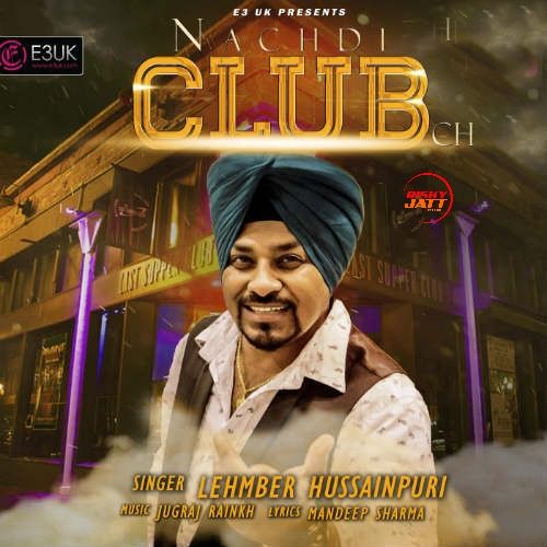 Nachdi Club Ch Lehmber Hussainpuri mp3 song free download, Nachdi Club Ch Lehmber Hussainpuri full album