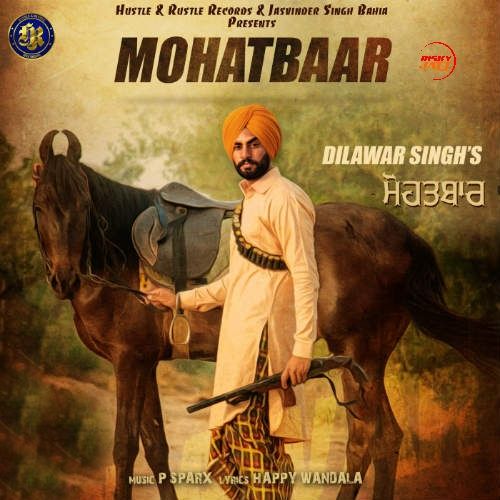 Mohatbaar Dilawar Singh mp3 song free download, Mohatbaar Dilawar Singh full album