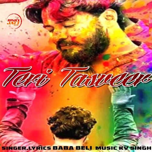 Teri Tasveer Baba Beli mp3 song free download, Teri Tasveer Baba Beli full album