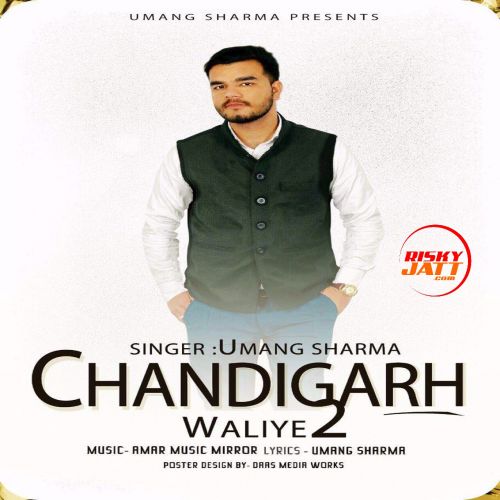 Chandigarh Waliye 2 Umang Sharma mp3 song free download, Chandigarh Waliye 2 Umang Sharma full album
