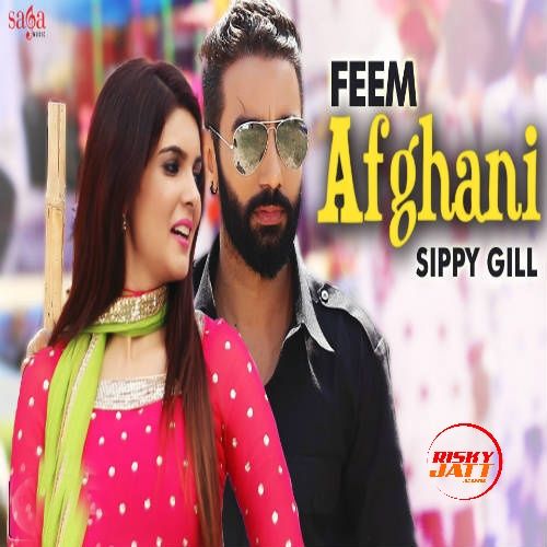 Feem Afghani Sippy Gill, Tarannum Malikk mp3 song free download, Feem Afghani Sippy Gill, Tarannum Malikk full album