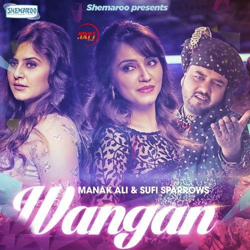 Wangan Manak Ali, Sufi Sparrows mp3 song free download, Wangan Manak Ali, Sufi Sparrows full album