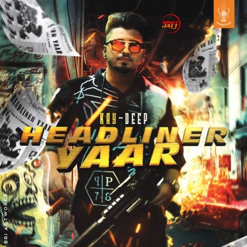 Headliner Yaar Kay Deep mp3 song free download, Headliner Yaar Kay Deep full album