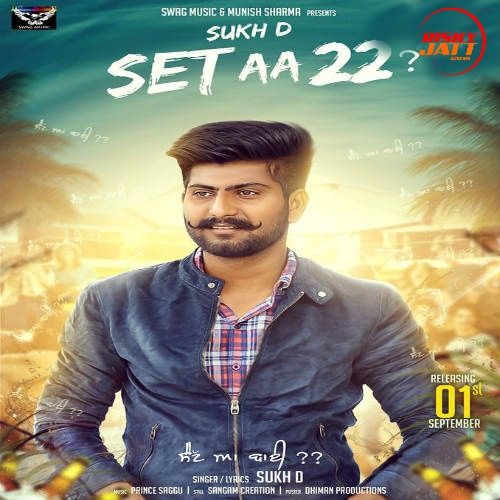 Set Aa 22 Sukh D mp3 song free download, Set Aa 22 Sukh D full album