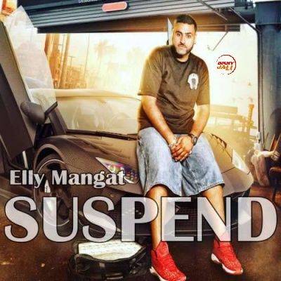 Suspend Elly Mangat mp3 song free download, Suspend Elly Mangat full album