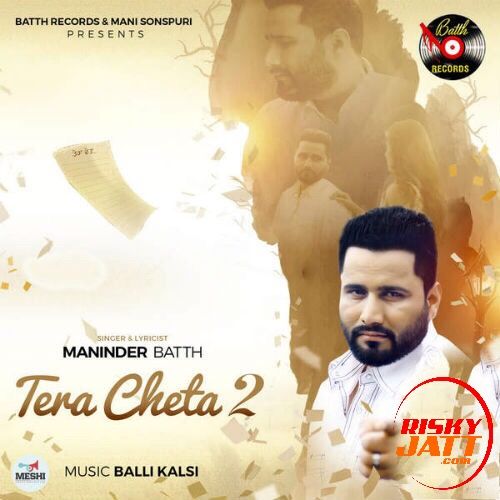 Tera Cheta 2 Maninder Batth mp3 song free download, Tera Cheta 2 Maninder Batth full album