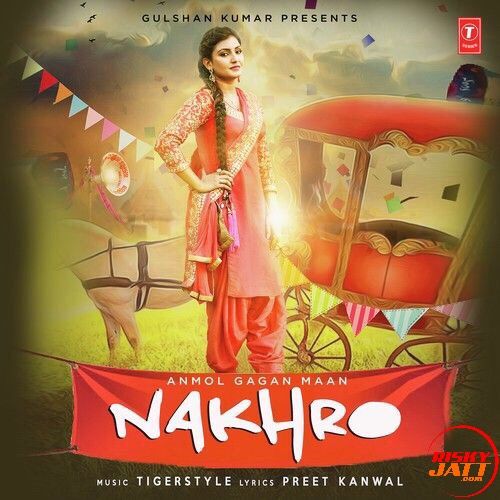 Nakhro Anmol Gagan Maan mp3 song free download, Nakhro Anmol Gagan Maan full album