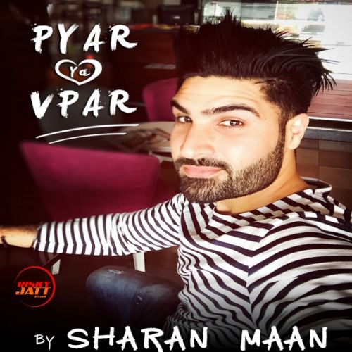 Pyar Ya Vpar Sharan Maan mp3 song free download, Pyar Ya Vpar Sharan Maan full album