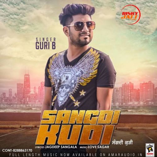 Sangdi Kudi Guri B mp3 song free download, Sangdi Kudi Guri B full album