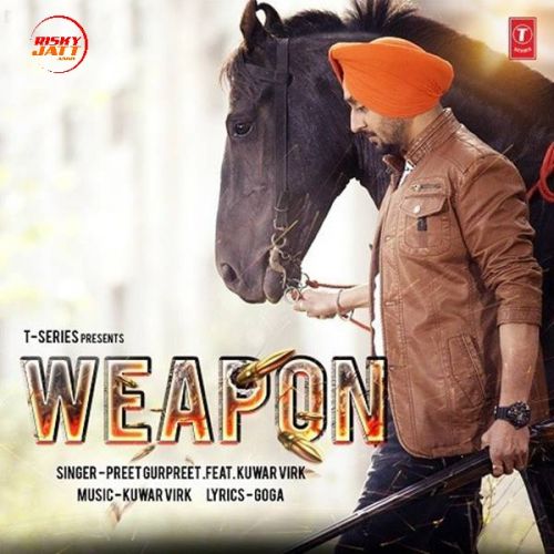 Weapon Preet Gurpreet, Kuwar Virk mp3 song free download, Weapon Preet Gurpreet, Kuwar Virk full album