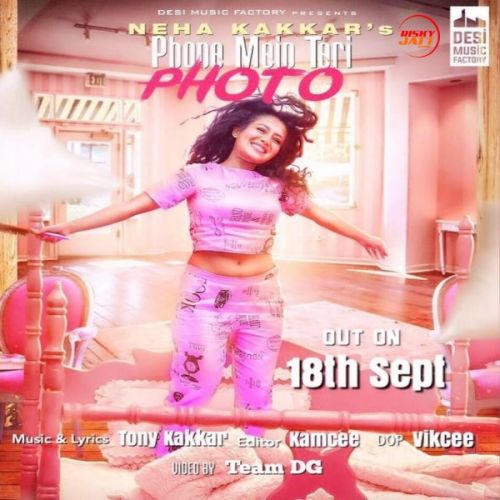 Phone Mein Teri Photo Neha Kakkar mp3 song free download, Phone Mein Teri Photo Neha Kakkar full album