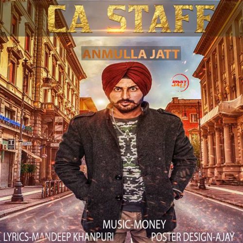 CA Staff Anmulla Jatt mp3 song free download, CA Staff Anmulla Jatt full album