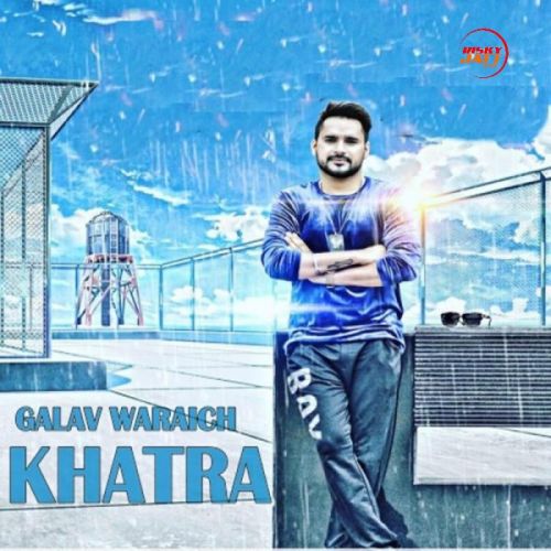 Khatra Galav Waraich mp3 song free download, Khatra Galav Waraich full album