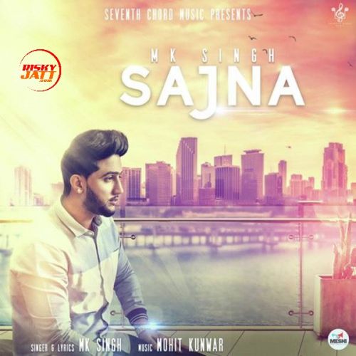 Sajna MK Singh mp3 song free download, Sajna MK Singh full album