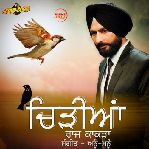 Chiddiyan Raj Kakra mp3 song free download, Chiddiyan Raj Kakra full album