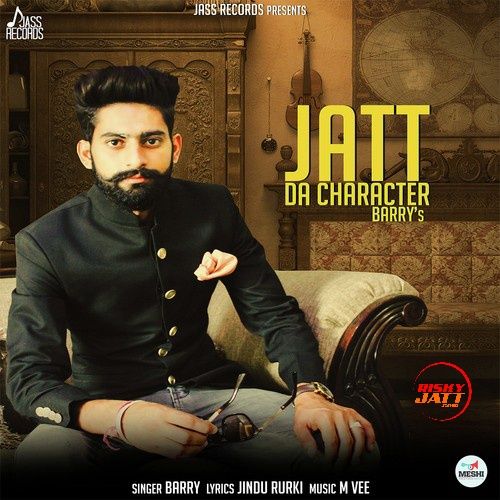 Jatt Da Character Barry mp3 song free download, Jatt Da Character Barry full album