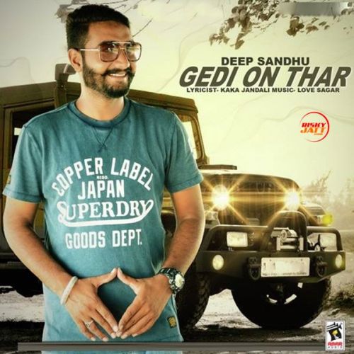 Gedi On Thar Deep Sandhu mp3 song free download, Gedi On Thar Deep Sandhu full album