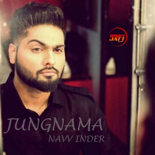 Jungnama Navv Inder mp3 song free download, Jungnama Navv Inder full album