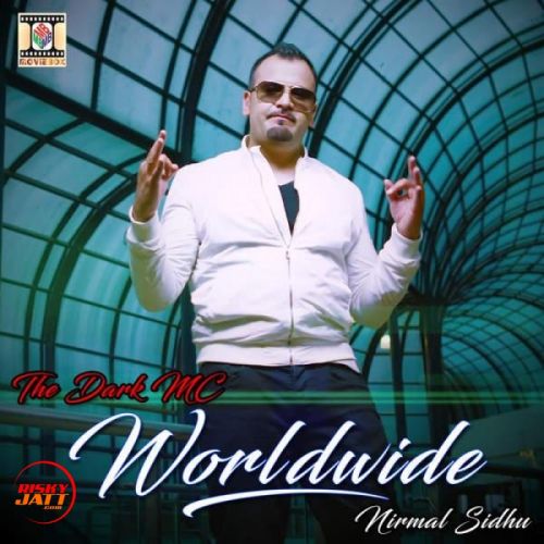 Worldwide Nirmal Sidhu mp3 song free download, Worldwide Nirmal Sidhu full album