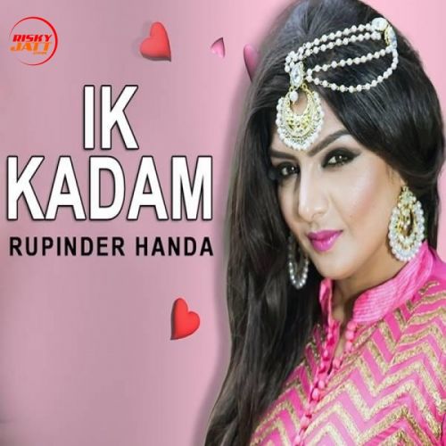 Ik Kadam Rupinder Handa mp3 song free download, Ik Kadam Rupinder Handa full album