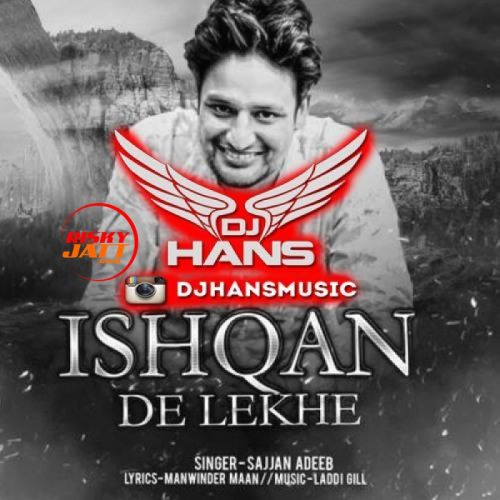 Ishqan De Lekhe (Remix) Dj Hans mp3 song free download, Ishqan De Lekhe (Remix) Dj Hans full album