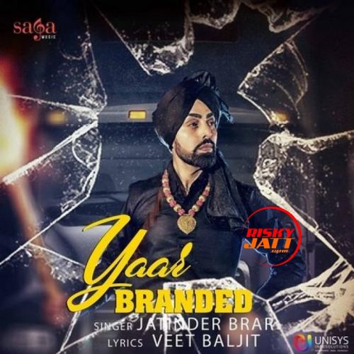 Yaar Branded Jatinder Brar mp3 song free download, Yaar Branded Jatinder Brar full album