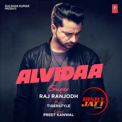 Alvidaa Raj Ranjodh mp3 song free download, Alvidaa Raj Ranjodh full album