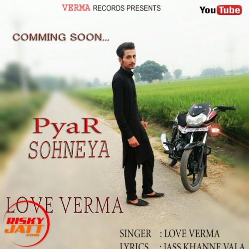 Pyar Sohneya Love Verma mp3 song free download, Pyar Sohneya Love Verma full album