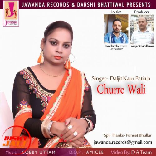 Churre Wali Daljit Kaur Patiala mp3 song free download, Churre Wali Daljit Kaur Patiala full album