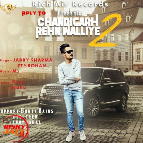 Reply Of Chandigarh Rehn Waliye Jabby Sharma mp3 song free download, Reply Of Chandigarh Rehn Waliye Jabby Sharma full album