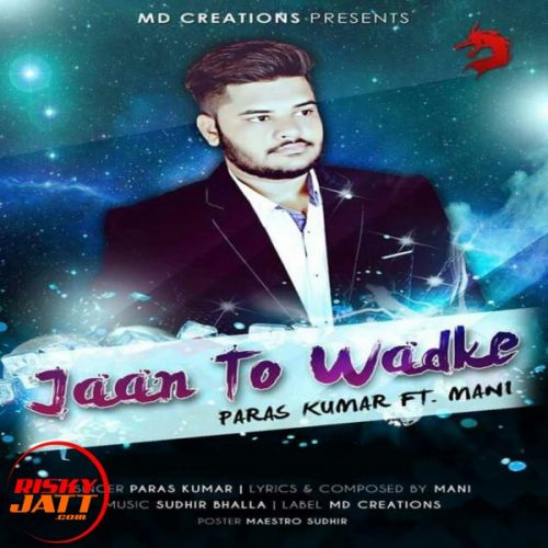 Jaan Toh Wadke Paras Kumar mp3 song free download, Jaan Toh Wadke Paras Kumar full album