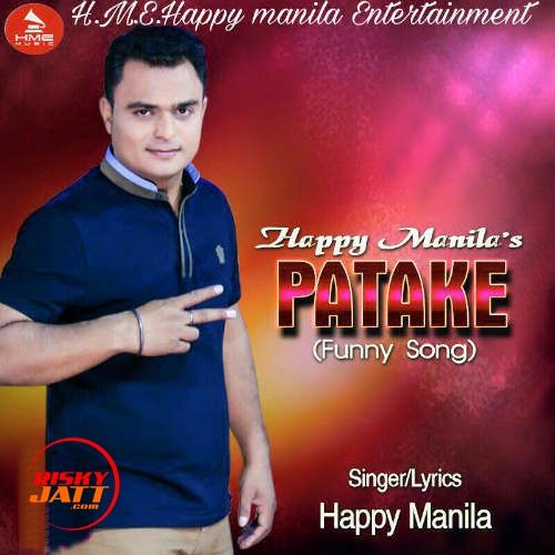 Patake Funny Song Happy Manila mp3 song free download, Patake Funny Song Happy Manila full album