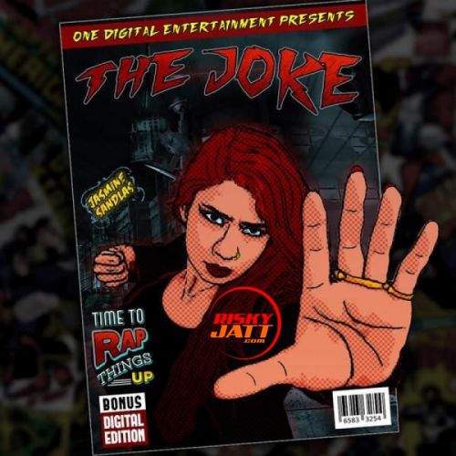 The Joke Jasmine Sandlas mp3 song free download, The Joke Jasmine Sandlas full album